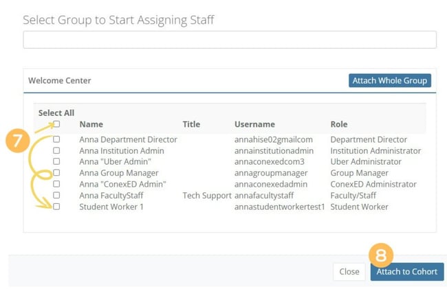 There is a 'Select All' checkbox at the top left (labeled as 7), followed by a list of staff members and their details, including Name, Title, Username, and Role. Each staff member has an individual checkbox next to their name. At the bottom right is a button labeled 'Attach to Cohort' (labeled as 8).